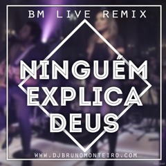 BM LIVE Feat Preto No Branco - Ninguem Explica Deus ( Extend Remix )