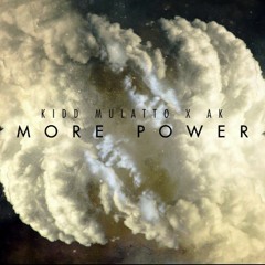 More Power - Kidd Mulatto X AK