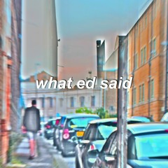 What Ed Said