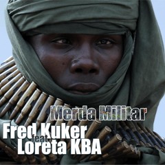 Merda Militar feat Fred Kuker