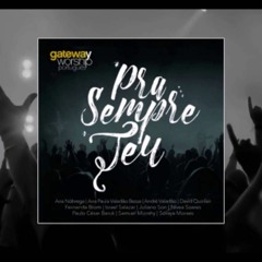 Gateway Worship|feat. Juliano Son - Pra Sempre Teu