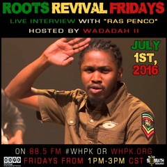 Roots Revival Fridays Featuring Ras Penco (WHPK 88.5FM Chicago) [07-01-2016]
