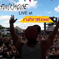 Fun[k]House LIVE @ Ruhr In Love