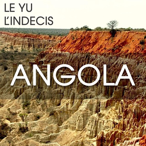 Le Yu x L'indécis - Angola