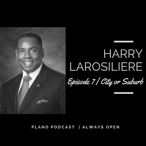 Episode 7 Mayor Harry LaRosiliere | City Or Suburb