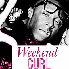 WEEKEND GURL