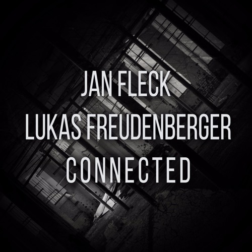 Lukas Freudenberger & Jan Fleck - Connected (Free Download)