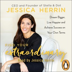 Find Your Extraordinary written and read by Jessica Herrin (audioboook extract)