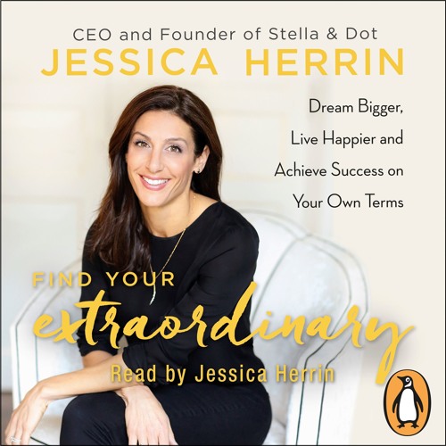 Find Your Extraordinary written and read by Jessica Herrin (audioboook extract)