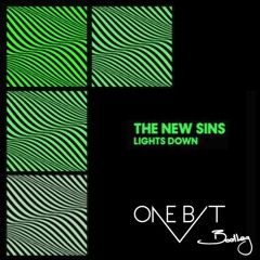The New Sins - Lights Down (One Bit Bootleg)