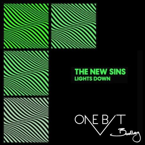 The New Sins - Lights Down (One Bit Bootleg)