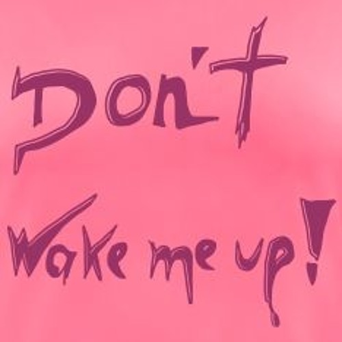 Вейк ап песня. Don't call me up от mabel. Mabel don't call me up. Wake me band. Dont me up.