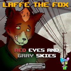 Laffe the Fox - Red Eyes and Gray Skies