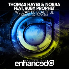 Thomas Hayes & Nobra Feat. Ruby Prophet - We Can Be Beautiful