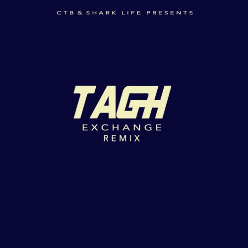 TAGH- EXCHANGE REMIX