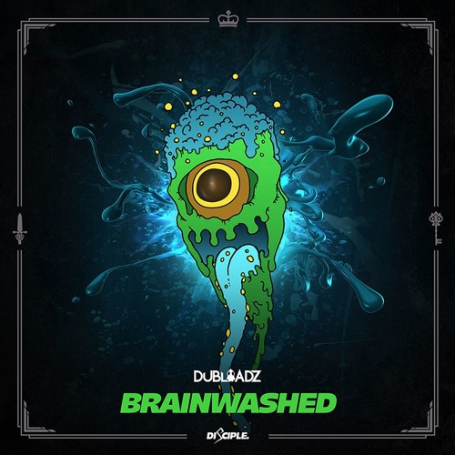 Dubloadz - Brainwashed [Out Now]