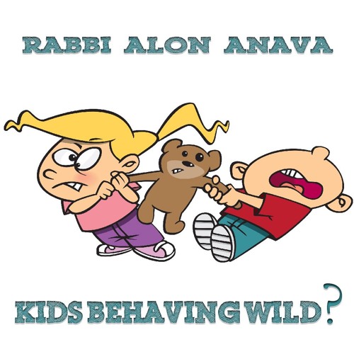 Why do my kids behave wild?