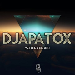 Djapatox - Waiting For You (Bootleg) *Free Download *