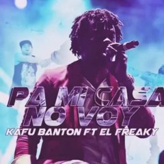 Kafu Banton Ft El Freaky - Pa Mi Casa No Voy (Official audio) Andres Castro Dj