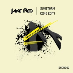 Jake Red - Sunstorm (2016 Edit) [SHDR002]