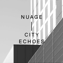 Premiere: Nuage - City Echoes [20/20 Vision Recordings]
