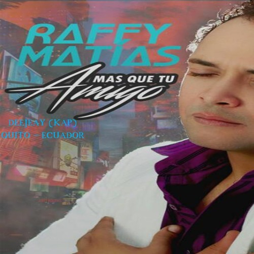 MAS QUE TU AMIGO RAFFY MATIAS REMIX 2016