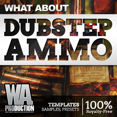 Dubstep AMMO [7 Ableton & FL Studio Templates, 1000+ Sounds & Presets, Bonus Beatbox Samples]