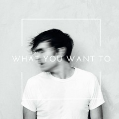 What You Want To (As heard on 'Pretty Little Liars')