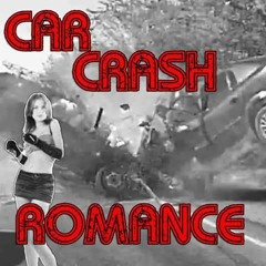 Car Crash Romance