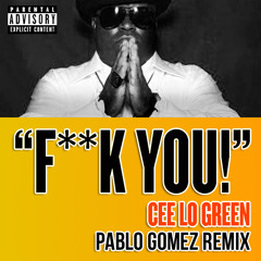 CeeLo Green - Fuck You (Pablo Gomez Bootleg) [Free Downdload]