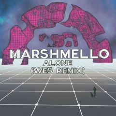 Marshmello - Alone (WE5 Remix)