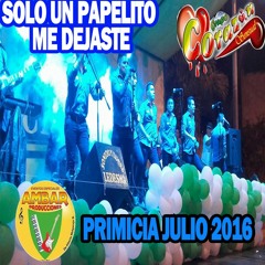 SOLO UN PAPELITO ME DEJASTE- PRIMICIA JULIO 2016- CORAZON SESUAL- AMBAR PRODUCCIONES