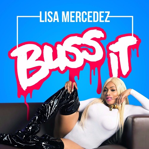 Lisa Mercedez - Buss It