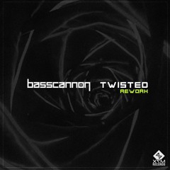 Basscannon - Twisted (Rework)