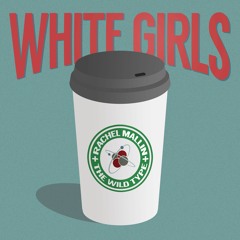 White Girls (Radio Edit) - Rachel Mallin & The Wild Type