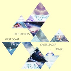 West Coast - Step Rockets (Cheerleader Remix)