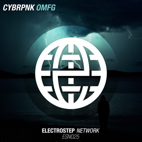 CYBRPNK - OMFG [Electrostep Network EXCLUSIVE]