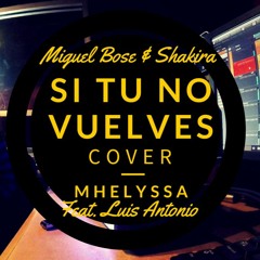 "Si Tu No Vuelves" Miguel Bose feat. Shakira - Mhelyssa Cover