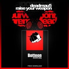 #TBF023  - Deadmau5 - Raise Your Weapons (Botteon Bootleg)[FREE DOWNLOAD/WAVE]