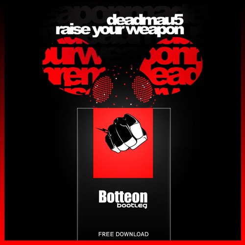 #TBF023  - Deadmau5 - Raise Your Weapons (Botteon Bootleg)[FREE DOWNLOAD/WAVE]
