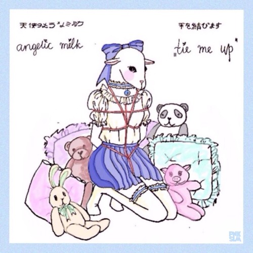 angelic milk - "Tie Me Up"