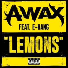 A-Wax ft. E-Bang - Lemons [Thizzler.com]