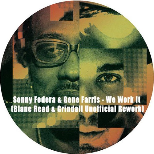 Sonny Fodera & Gene Farris - We Work It (Blane Read & Grindall Unofficial Rework) FREE DOWNLOAD