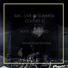 IRA' – Live @ Summer Colors 3 (Kyiv, Ukraine) [18-06-2016]