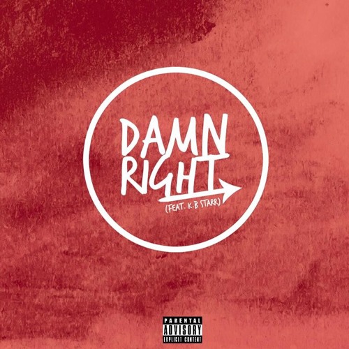 Damn Right Ft. K.B. Starr (Prod. by Yondo)