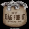 Tru Life Bag For It Feat Rick Ross And Velous Mp3