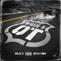 Willie B - OT(Outta Town)