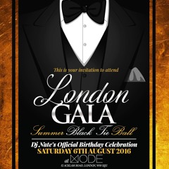London Gala: Sat 6th Aug - DJ Nate Birthday Promo Mix 2016