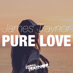 James Traynor - Pure Love (Buy = Free Download)