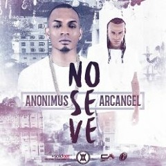Arcangel ft Anonimus – No Se Ve
